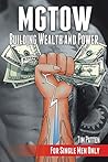 MGTOW Building Wealth and Power: For Single Men Only MGTOW Building Wealth and Power: For Single Men Only