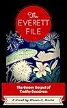 The Everett File: The Gooey Gospel of Truthy Goodness