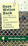 Gaza Writes Back:...