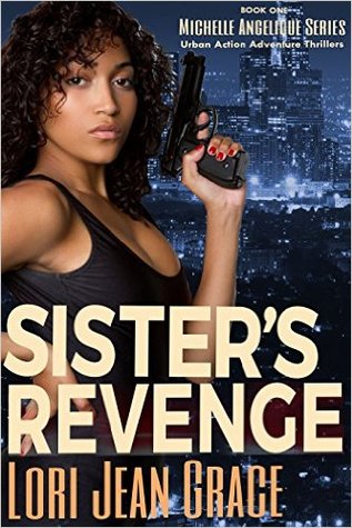 Sista'z Revenge (Michelle Angelique Urban Action Adventure Thriller, #1)
