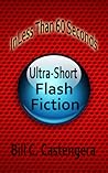 In Less Than 60 Seconds: Ultra-Short Flash Fiction