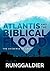 Atlantis and the Biblical Flood: The Evidence at Last?