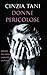 Donne pericolose: Passioni che hanno cambiato la storia (Italian Edition)