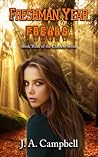 Freshman Year Freaks by J.A.  Campbell