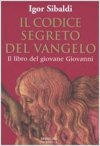Il codice segreto del Vangelo. Il libro del giovane Giovanni (Paperback)