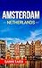 Amsterdam: The best Amsterdam Travel Guide