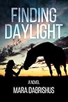 Finding Daylight by Mara Dabrishus