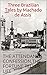Three Brazilian Tales by Machado de Assis: The Attendant's Confession / The Fortune Teller / Life