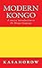 Modern Kongo: A concise introduction to the Kongo language (Kongo kasahorow)