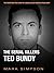 The Serial Killers: Ted Bundy