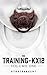 The Training of KX12: Volume One