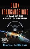 Dark Transmissions: A Jinxed Thirteenth Novel