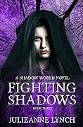 Fighting Shadows