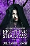 Fighting Shadows