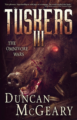 Tuskers III: The Omnivore Wars (Wild Pig Apocalypse, #3)