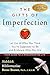 The Gifts of Imperfection: ...