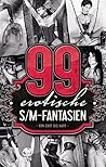99 erotische S/M-Fantasien: Von Zart bis Hart (German Edition)