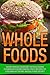 Whole Food: 30 Day Whole Fo...