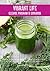 Vibrant Life Cleanse Program & Cookbook: 7-, 9- and 11-day cleanse programs with 55+ juice & smoothie recipes to activate your most radiant self