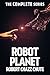 Robot Planet, The Complete ...
