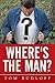 Where's the Man?
