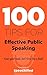 100 Tips for Effective Public Speaking: Over come your fear of speaking and stun your audience