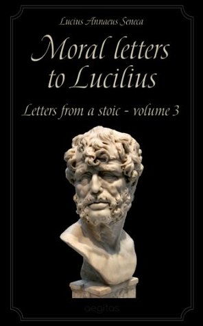 Moral Letters to Lucilius Volume 3 (Kindle Edition)