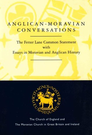 Anglican-Moravian Conversations: Fetter Lane Common Statement with Essays in Moravian and Anglican History (Paperback)
