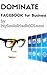 Master the Basics of Social Media Marketing: Then Dominate Facebook, Twitter, YouTube, Instagram and LinkedIn: Facebook Basics for Business, Exploring Profiles, Pages, and Insights