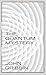 The Quantum Mystery