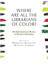Where are all the Librarians of Color? The Experiences of Peo... by Rebecca Hankins Where are all the Librarians of Color? The Experiences of Peo... by Rebecca Hankins