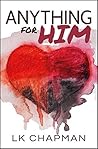 Anything for Him