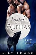 Hunted by the Alphas: Part One
