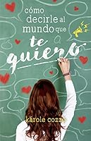 Cómo decirle al mundo que te quiero