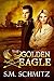 The Golden Eagle (The Golden Eagle Duology Book 1)