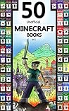 Minecraft: 50 Unofficial Minecraft Books in 1 (Minecraft Diary Deal, Minecraft Book, Minecraft Storybook, Minecraft Books, Minecraft Diaries, Minecraft Diary, Minecraft Book for Kids)