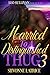 Married to a Distinguished Thug 3 by Shvonne Latrice Married to a Distinguished Thug 3 by Shvonne Latrice