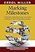 Marking Milestones by Errol Miller