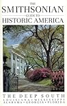 The Smithsonian Guide to Historic America: The Deep South (Smithsonian Guides to Historic America) The Smithsonian Guide to Historic America: The Deep South (Smithsonian Guides to Historic America)
