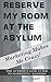 Reserve My Room at the Asylum: Marketing Makes Me Crazy!