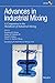 Advances in Industrial Mixing: A Companion to the Handbook of Industrial Mixing