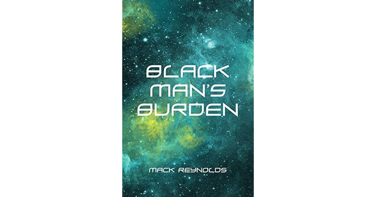 Black Man's Burden by Mack Reynolds