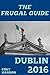 The Frugal Guide: Dublin