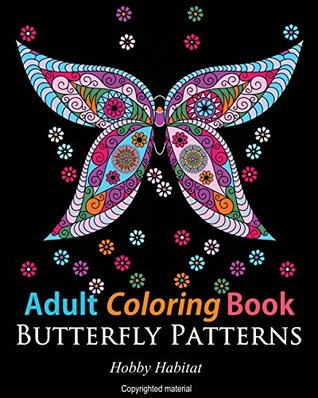 Adult Coloring Books: Butterfly Sample Patterns: 31 Gorgeous Butterfly Stress Releiving Designs (Hobby Habitat Coloring Books Book 4)