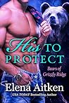 His to Protect by Elena Aitken