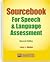 Sourcebook for Speech and Language Assessment: A Guidebook with Reproducible Speech Pathology Testing Resources (Second Edition) by Larry J. Mattes (2013-05-04)