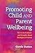 Promoting Child and Parent Wellbeing