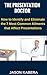 The Presentation Doctor: How to Identify and Eliminate the 7 Most Common Ailments that Affect Presentations