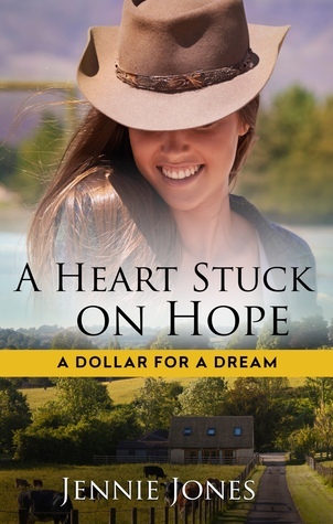 A Heart Stuck On Hope (A Dollar for a Dream Book 1)