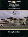 UTEP: A Pictorial History of the University of Texas at El Paso (Diamond Jubilee, 1914-1989)